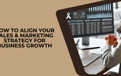 How to Align Your Sales & Marketing Strategy for Business Growth